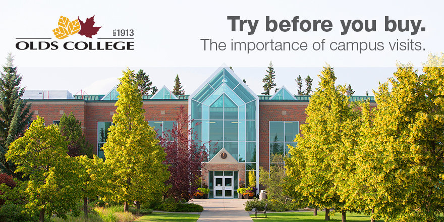 Olds College extols you to try before you buy! Take a tour and visit campus before deciding to apply.