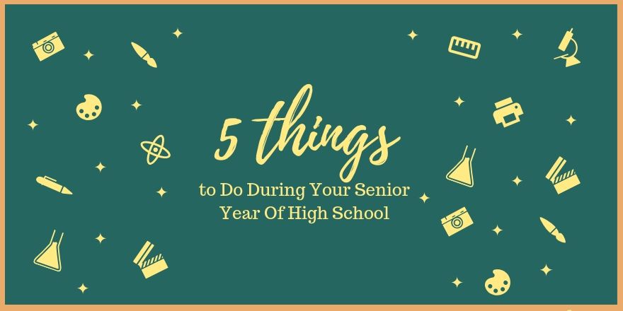 5 Things to Do During Your Senior Year of High School