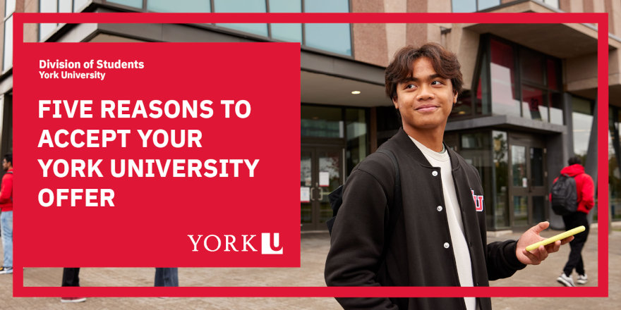 Five Reasons to Accept Your York University Offer